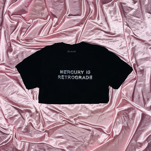 MERCURY IS RETROGRADE | Crop T-Shirt
