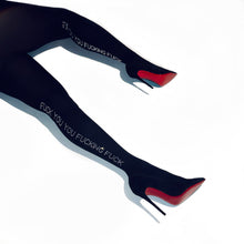 Load image into Gallery viewer, &quot;FUCK YOU YOU FUCKING FUCK&quot; Tights | Backseam