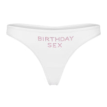 Load image into Gallery viewer, &quot;BIRTHDAY SEX&quot; Thong | White