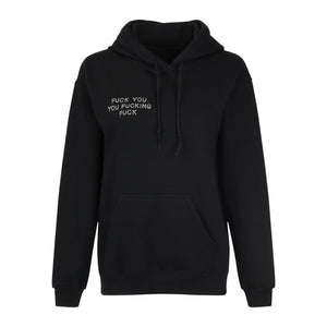 "FUCK YOU YOU FUCKING FUCK" Hoodie | Pocket Placement