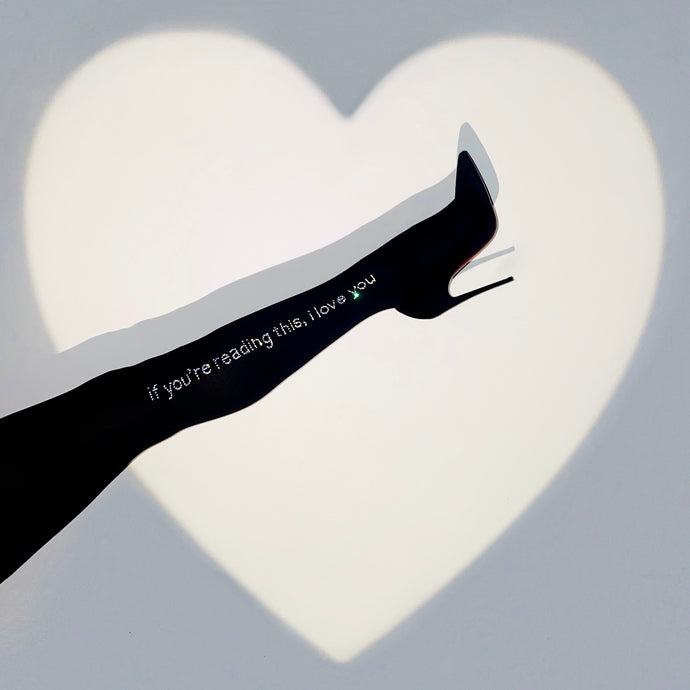 “If you’re reading this, I love you” Tights