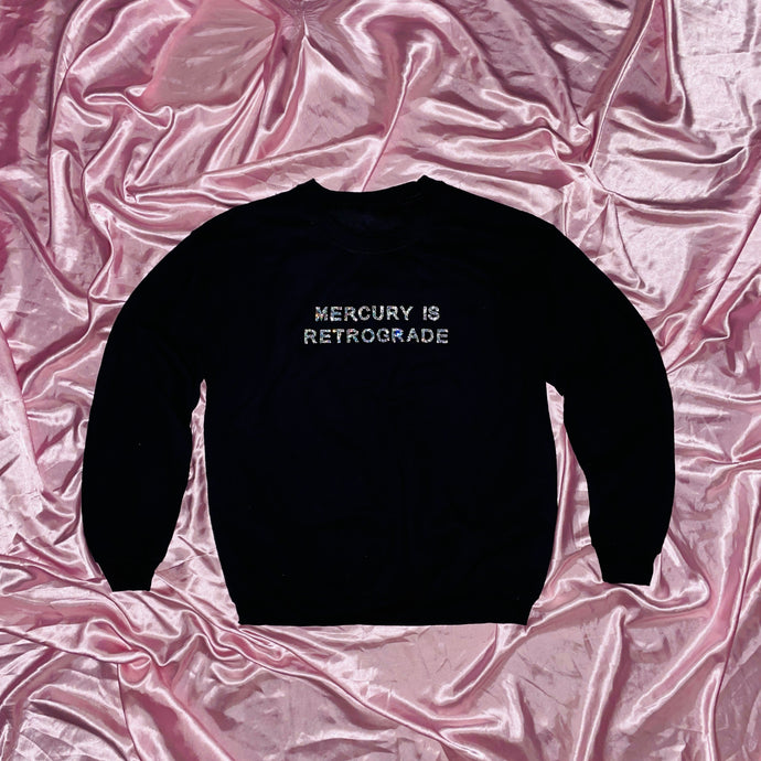 MERCURY IS RETROGRADE Crewneck