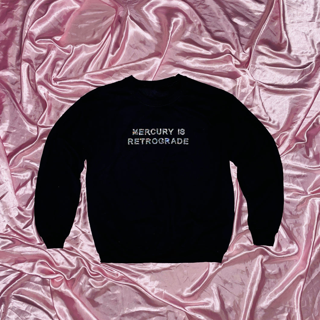 MERCURY IS RETROGRADE Crewneck