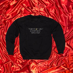 "This Is My Ugly Christmas Sweater" Crewneck