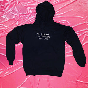 "This Is My Halloween Costume" Hoodie | Center Placement