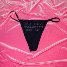 Load image into Gallery viewer, &quot;This Is My Halloween Costume&quot; Thong