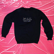 Load image into Gallery viewer, &quot;This Is My Halloween Costume&quot; Crewneck | Center Placement