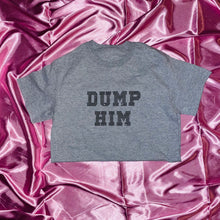 Load image into Gallery viewer, &quot;DUMP HIM&quot; Crop T-Shirt | Gray