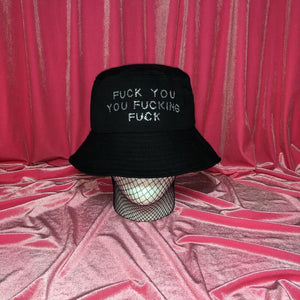 "FUCK YOU YOU FUCKING FUCK"  | Bucket Hat