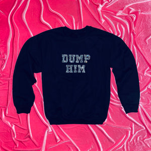 "DUMP HIM" Crewneck | Black