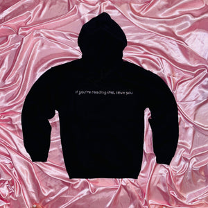 "if you're reading this, i love you" Hoodie