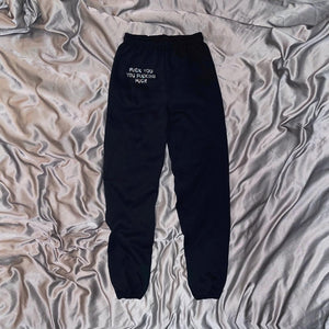 "FUCK YOU YOU FUCKING FUCK" Sweatpants | Hip Placement