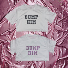 Load image into Gallery viewer, &quot;DUMP HIM&quot; T-Shirt | White