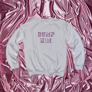 "DUMP HIM" Crewneck | White