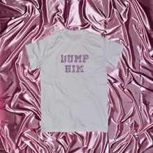 Load image into Gallery viewer, &quot;DUMP HIM&quot; T-Shirt | White