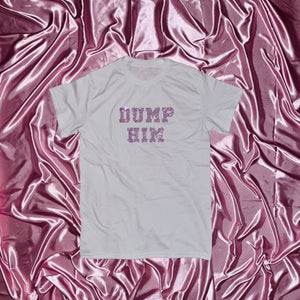 "DUMP HIM" T-Shirt | White